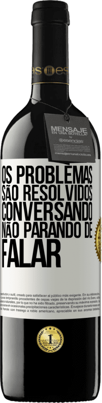 «Os problemas são resolvidos conversando, não parando de falar» Edição RED MBE Reserva