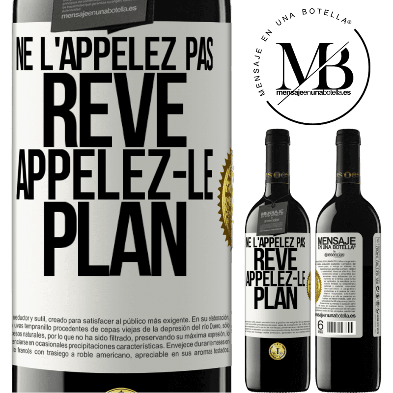 39,95 € Envoi gratuit | Vin rouge Édition RED MBE Réserve Ne l'appelez pas rêve, appelez-le plan Étiquette Blanche. Étiquette personnalisable Réserve 12 Mois Récolte 2015 Tempranillo