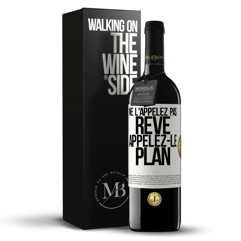 39,95 € Envoi gratuit | Vin rouge Édition RED MBE Réserve Ne l'appelez pas rêve, appelez-le plan Étiquette Blanche. Étiquette personnalisable Réserve 12 Mois Récolte 2015 Tempranillo