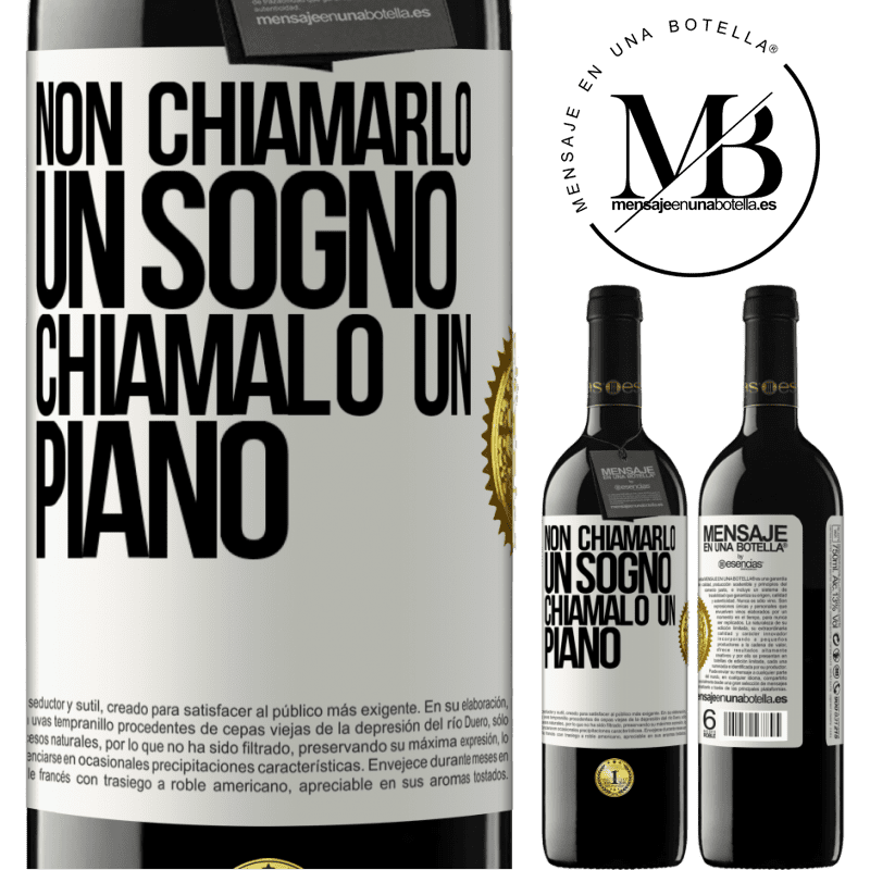 39,95 € Spedizione Gratuita | Vino rosso Edizione RED MBE Riserva Non chiamarlo un sogno, chiamalo un piano Etichetta Bianca. Etichetta personalizzabile Riserva 12 Mesi Raccogliere 2015 Tempranillo