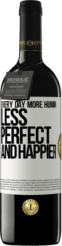 «Every day more human, less perfect and happier» RED Edition MBE Reserve