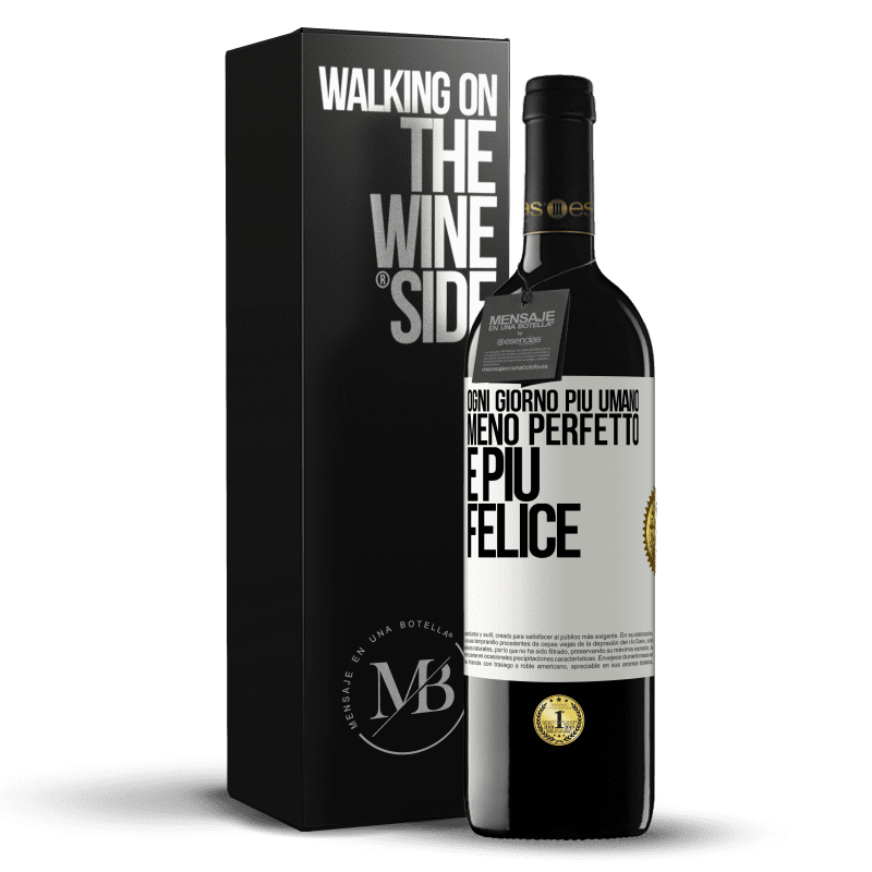 39,95 € Spedizione Gratuita | Vino rosso Edizione RED MBE Riserva Ogni giorno più umano, meno perfetto e più felice Etichetta Bianca. Etichetta personalizzabile Riserva 12 Mesi Raccogliere 2015 Tempranillo