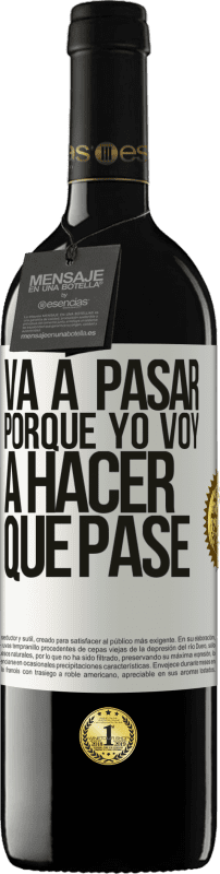 «Va a pasar porque yo voy a hacer que pase» Edición RED MBE Reserva