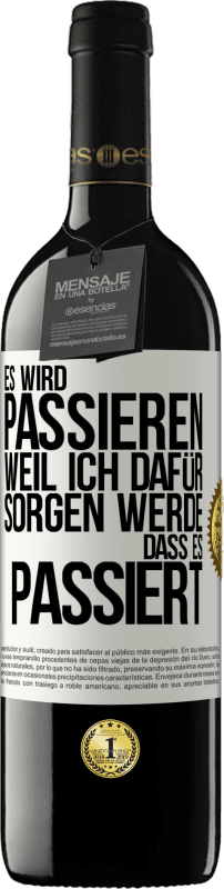 39,95 € | Rotwein RED Ausgabe MBE Reserve Es wird passieren, weil ich dafür sorgen werde, dass es passiert Weißes Etikett. Anpassbares Etikett Reserve 12 Monate Ernte 2015 Tempranillo