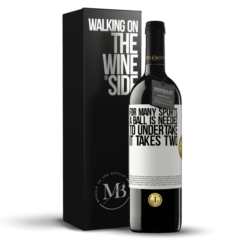 39,95 € Free Shipping | Red Wine RED Edition MBE Reserve For many sports a ball is needed. To undertake, it takes two White Label. Customizable label Reserve 12 Months Harvest 2015 Tempranillo