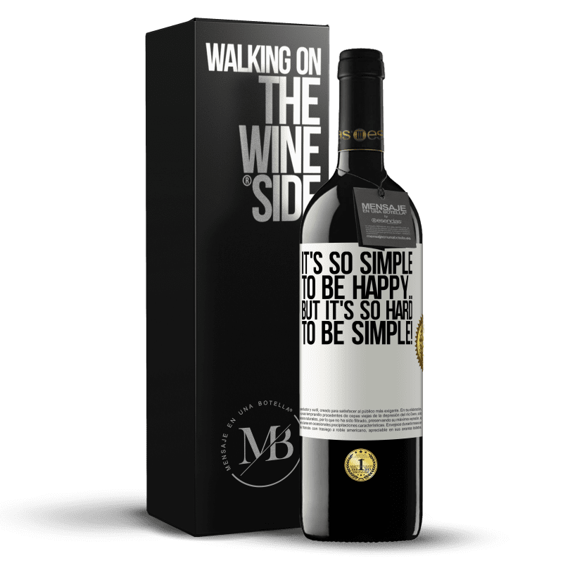 39,95 € Free Shipping | Red Wine RED Edition MBE Reserve It's so simple to be happy ... But it's so hard to be simple! White Label. Customizable label Reserve 12 Months Harvest 2014 Tempranillo