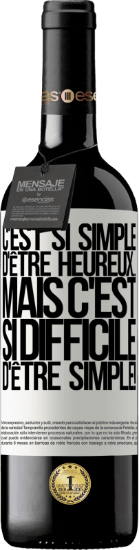 «C'est si simple d'être heureux ... Mais c'est si difficile d'être simple!» Édition RED MBE Réserve