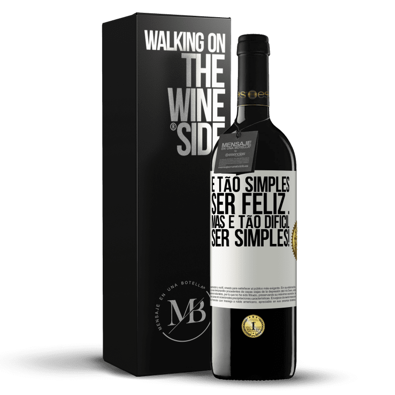 39,95 € Envio grátis | Vinho tinto Edição RED MBE Reserva É tão simples ser feliz ... Mas é tão difícil ser simples! Etiqueta Branca. Etiqueta personalizável Reserva 12 Meses Colheita 2016 Tempranillo