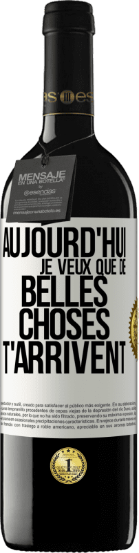 39,95 € Envoi gratuit | Vin rouge Édition RED MBE Réserve Aujourd'hui je veux que de belles choses t'arrivent Étiquette Blanche. Étiquette personnalisable Réserve 12 Mois Récolte 2015 Tempranillo