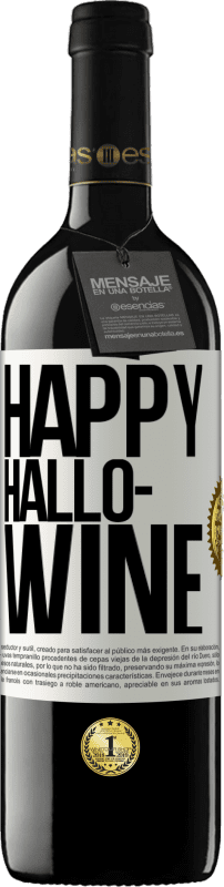 Spedizione Gratuita | Vino rosso Edizione RED MBE Riserva Happy Hallo-Wine Etichetta Bianca. Etichetta personalizzabile Riserva 12 Mesi Raccogliere 2014 Tempranillo