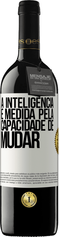 Envio grátis | Vinho tinto Edição RED MBE Reserva A inteligência é medida pela capacidade de mudar Etiqueta Branca. Etiqueta personalizável Reserva 12 Meses Colheita 2014 Tempranillo