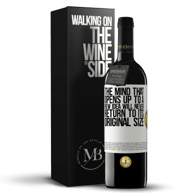 «The mind that opens up to a new idea will never return to its original size» RED Edition MBE Reserve