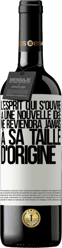 39,95 € Envoi gratuit | Vin rouge Édition RED MBE Réserve L'esprit qui s'ouvre à une nouvelle idée ne reviendra jamais à sa taille d'origine Étiquette Blanche. Étiquette personnalisable Réserve 12 Mois Récolte 2014 Tempranillo