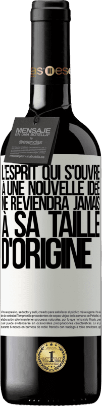 39,95 € | Vin rouge Édition RED MBE Réserve L'esprit qui s'ouvre à une nouvelle idée ne reviendra jamais à sa taille d'origine Étiquette Blanche. Étiquette personnalisable Réserve 12 Mois Récolte 2016 Tempranillo