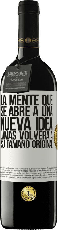 «La mente que se abre a una nueva idea jamás volverá a su tamaño original» Edición RED MBE Reserva