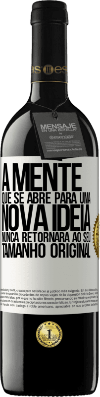 39,95 € Envio grátis | Vinho tinto Edição RED MBE Reserva A mente que se abre para uma nova idéia nunca retornará ao seu tamanho original Etiqueta Branca. Etiqueta personalizável Reserva 12 Meses Colheita 2014 Tempranillo