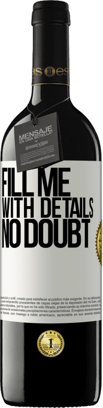 39,95 € 免费送货 | 红酒 RED版 MBE 预订 毫无疑问，请填写我的详细信息 白标. 可自定义的标签 预订 12 个月 收成 2016 Tempranillo