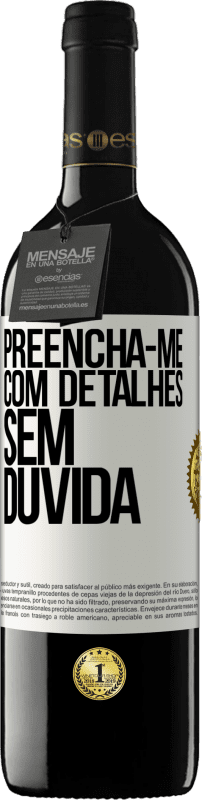 «Preencha-me com detalhes, sem dúvida» Edição RED MBE Reserva