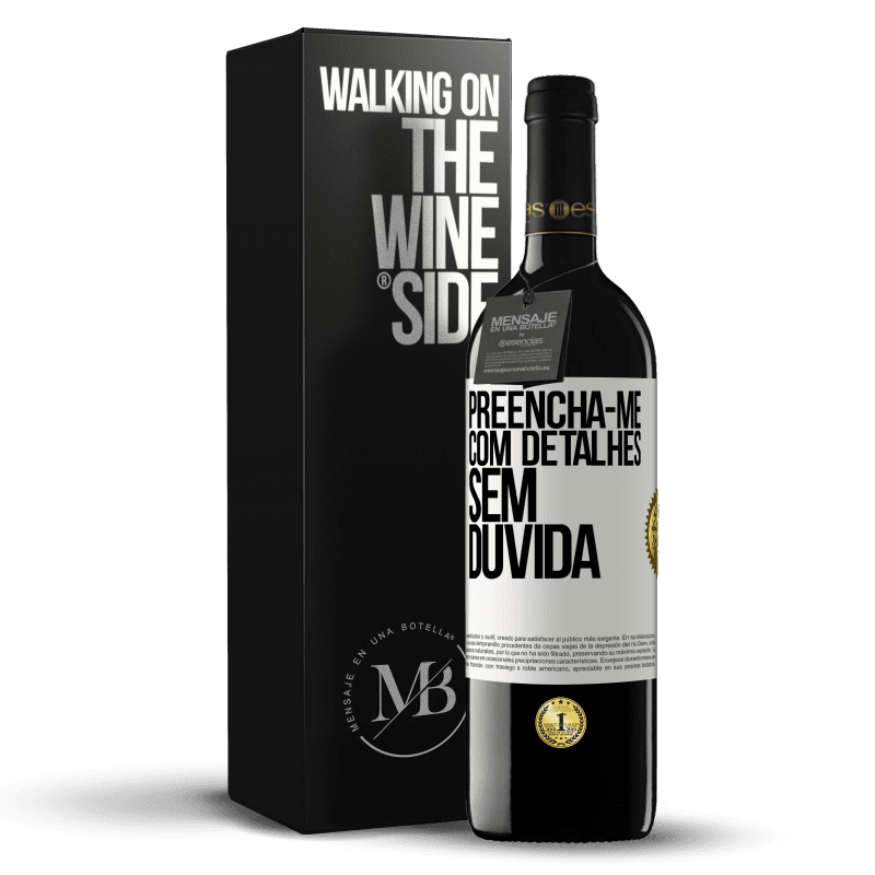 39,95 € Envio grátis | Vinho tinto Edição RED MBE Reserva Preencha-me com detalhes, sem dúvida Etiqueta Branca. Etiqueta personalizável Reserva 12 Meses Colheita 2015 Tempranillo