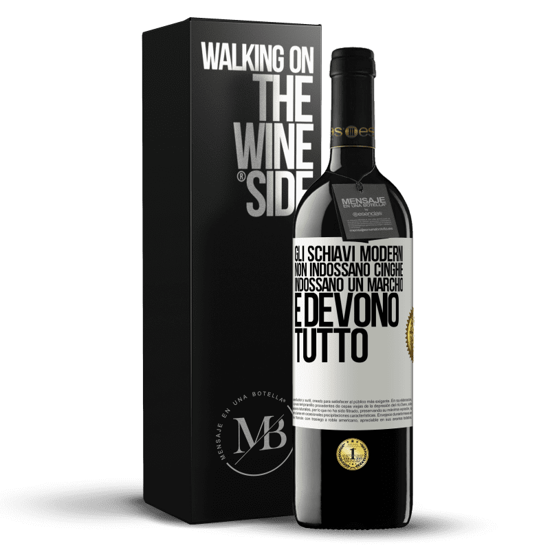 39,95 € Spedizione Gratuita | Vino rosso Edizione RED MBE Riserva Gli schiavi moderni non indossano cinghie. Indossano un marchio e devono tutto Etichetta Bianca. Etichetta personalizzabile Riserva 12 Mesi Raccogliere 2015 Tempranillo