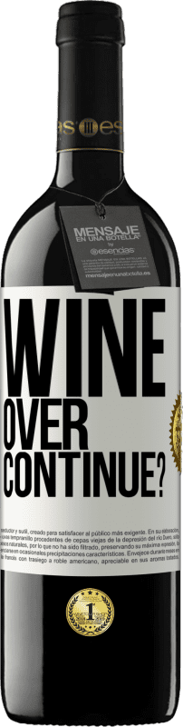 «Wine over. Continue?» Издание RED MBE Бронировать