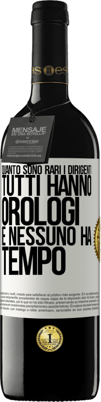 39,95 € | Vino rosso Edizione RED MBE Riserva Quanto sono rari i dirigenti. Tutti hanno orologi e nessuno ha tempo Etichetta Bianca. Etichetta personalizzabile Riserva 12 Mesi Raccogliere 2014 Tempranillo