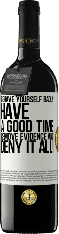 «Behave yourself badly. Have a good time. Remove evidence and ... Deny it all!» RED Edition MBE Reserve