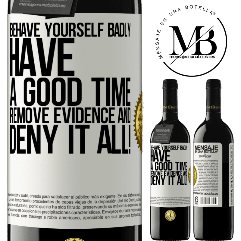 24,95 € Free Shipping | Red Wine RED Edition Crianza 6 Months Behave yourself badly. Have a good time. Remove evidence and ... Deny it all! White Label. Customizable label Aging in oak barrels 6 Months Harvest 2019 Tempranillo