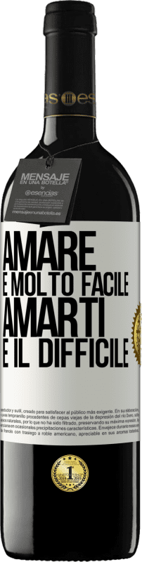 Spedizione Gratuita | Vino rosso Edizione RED MBE Riserva Amare è molto facile, amarti è il difficile Etichetta Bianca. Etichetta personalizzabile Riserva 12 Mesi Raccogliere 2014 Tempranillo