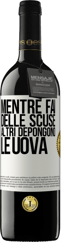 39,95 € | Vino rosso Edizione RED MBE Riserva Mentre fai delle scuse, altri depongono le uova Etichetta Bianca. Etichetta personalizzabile Riserva 12 Mesi Raccogliere 2015 Tempranillo