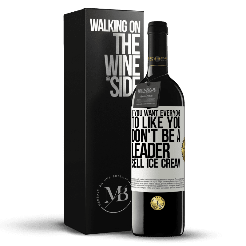 39,95 € Free Shipping | Red Wine RED Edition MBE Reserve If you want everyone to like you, don't be a leader. Sell ​​ice cream White Label. Customizable label Reserve 12 Months Harvest 2014 Tempranillo