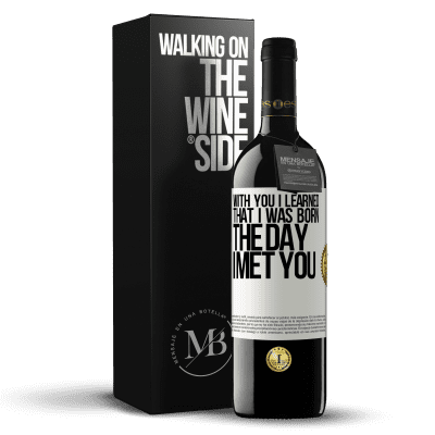 «With you I learned that I was born the day I met you» RED Edition MBE Reserve