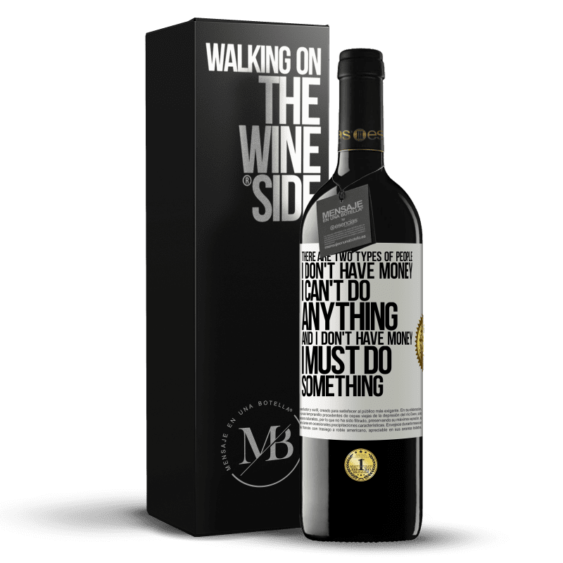 39,95 € Free Shipping | Red Wine RED Edition MBE Reserve There are two types of people. I don't have money, I can't do anything and I don't have money, I must do something White Label. Customizable label Reserve 12 Months Harvest 2014 Tempranillo