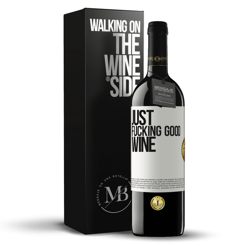 39,95 € Kostenloser Versand | Rotwein RED Ausgabe MBE Reserve Just fucking good wine Weißes Etikett. Anpassbares Etikett Reserve 12 Monate Ernte 2016 Tempranillo