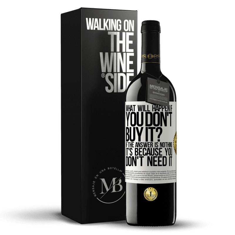 39,95 € Free Shipping | Red Wine RED Edition MBE Reserve what will happen if you don't buy it? If the answer is nothing, it's because you don't need it White Label. Customizable label Reserve 12 Months Harvest 2014 Tempranillo