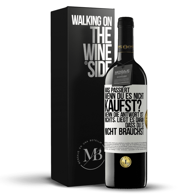 39,95 € Kostenloser Versand | Rotwein RED Ausgabe MBE Reserve Was passiert, wenn du es nicht kaufst? Wenn die Antwort ist: nichts, liegt es daran, dass du es nicht brauchst Weißes Etikett. Anpassbares Etikett Reserve 12 Monate Ernte 2016 Tempranillo