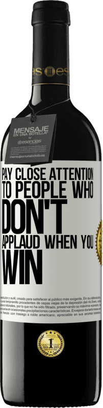 «Pay close attention to people who don't applaud when you win» RED Edition MBE Reserve
