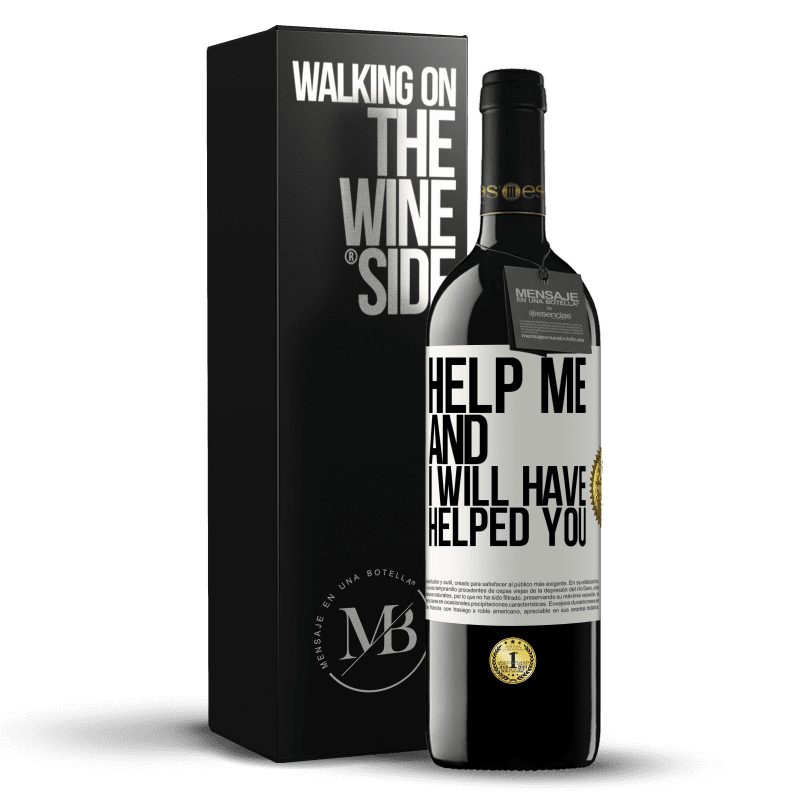 39,95 € Free Shipping | Red Wine RED Edition MBE Reserve Help me and I will have helped you White Label. Customizable label Reserve 12 Months Harvest 2014 Tempranillo