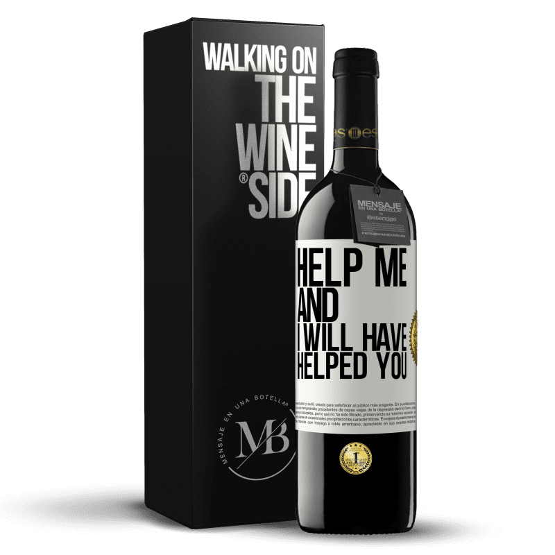 39,95 € Free Shipping | Red Wine RED Edition MBE Reserve Help me and I will have helped you White Label. Customizable label Reserve 12 Months Harvest 2015 Tempranillo