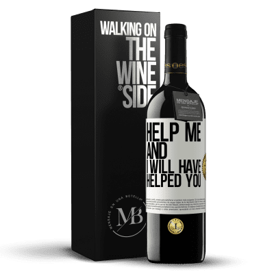 «Help me and I will have helped you» RED Edition MBE Reserve