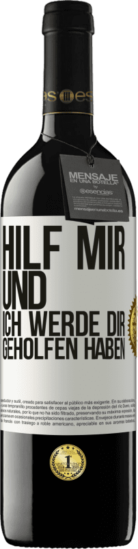 39,95 € | Rotwein RED Ausgabe MBE Reserve Hilf mir und ich werde dir geholfen haben Weißes Etikett. Anpassbares Etikett Reserve 12 Monate Ernte 2015 Tempranillo