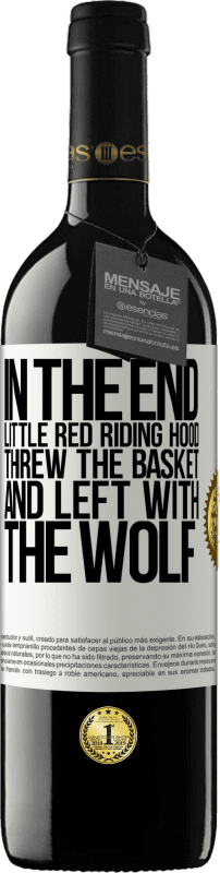«In the end, Little Red Riding Hood threw the basket and left with the wolf» RED Edition MBE Reserve