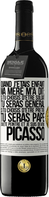 «Quand j'étais enfant, ma mère m'a dit: si tu choisis d'être soldat tu seras général. Si tu choisis d'être prêtre tu seras Pape» Édition RED MBE Réserve