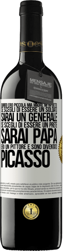 39,95 € Spedizione Gratuita | Vino rosso Edizione RED MBE Riserva Quando ero piccola mia madre mi ha detto: se scegli di essere un soldato, sarai un generale Se scegli di essere un prete, Etichetta Bianca. Etichetta personalizzabile Riserva 12 Mesi Raccogliere 2016 Tempranillo