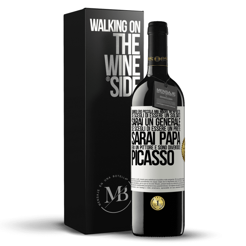 39,95 € Spedizione Gratuita | Vino rosso Edizione RED MBE Riserva Quando ero piccola mia madre mi ha detto: se scegli di essere un soldato, sarai un generale Se scegli di essere un prete, Etichetta Bianca. Etichetta personalizzabile Riserva 12 Mesi Raccogliere 2016 Tempranillo