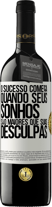 «O sucesso começa quando seus sonhos são maiores que suas desculpas» Edição RED MBE Reserva