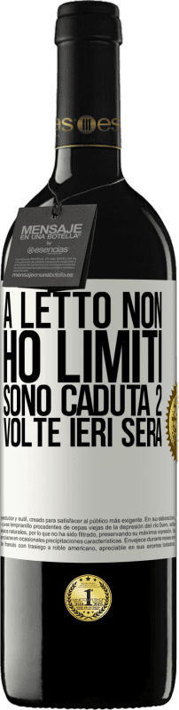 39,95 € | Vino rosso Edizione RED MBE Riserva A letto non ho limiti. Sono caduta 2 volte ieri sera Etichetta Bianca. Etichetta personalizzabile Riserva 12 Mesi Raccogliere 2015 Tempranillo