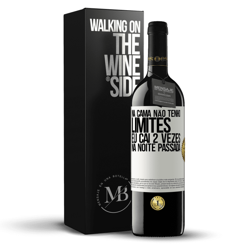 39,95 € Envio grátis | Vinho tinto Edição RED MBE Reserva Na cama não tenho limites. Eu caí 2 vezes na noite passada Etiqueta Branca. Etiqueta personalizável Reserva 12 Meses Colheita 2016 Tempranillo