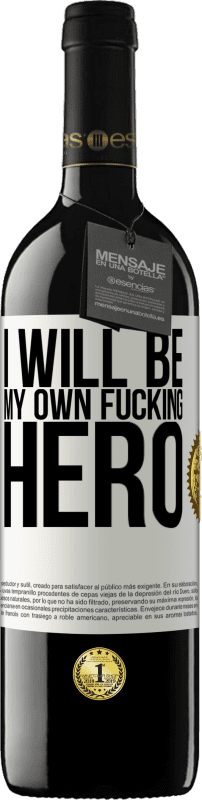 «I will be my own fucking hero» Edição RED MBE Reserva