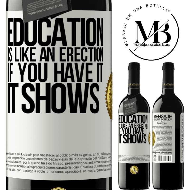 24,95 € Free Shipping | Red Wine RED Edition Crianza 6 Months Education is like an erection. If you have it, it shows White Label. Customizable label Aging in oak barrels 6 Months Harvest 2019 Tempranillo